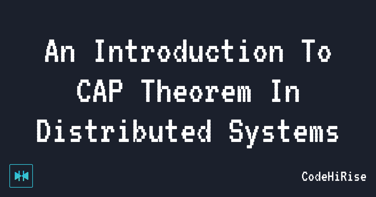 An Introduction to CAP Theorem in Distributed Systems cover art