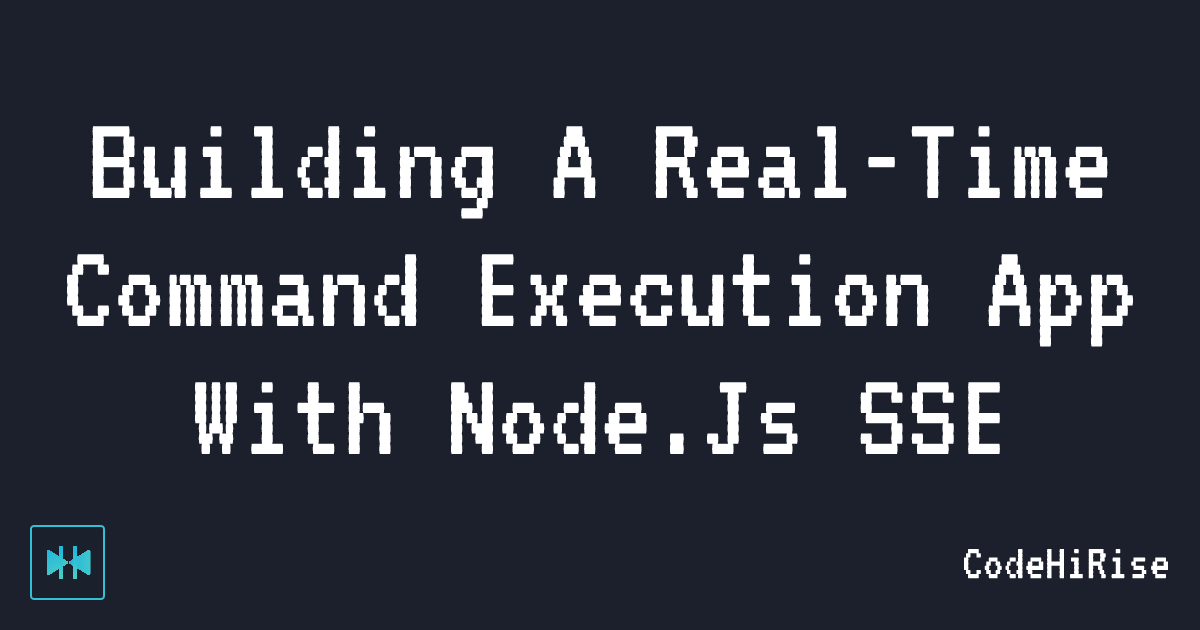 Building a Real-Time Command Execution App with Node.js + SSE cover art